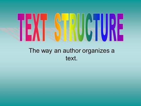 The way an author organizes a text.. The author explains things in the order they happened. Actress and singer Miley Cyrus was born in 1992. She became.