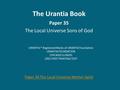 The Urantia Book Paper 35 The Local Universe Sons of God Paper 34 The Local Universe Mother Spirit.