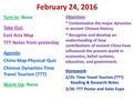 February 24, 2016 Turn In: None Take Out: East Asia Map TTT Notes from yesterday Agenda: China Map-Physical Quiz Chinese Dynasties-Time Travel Tourism.