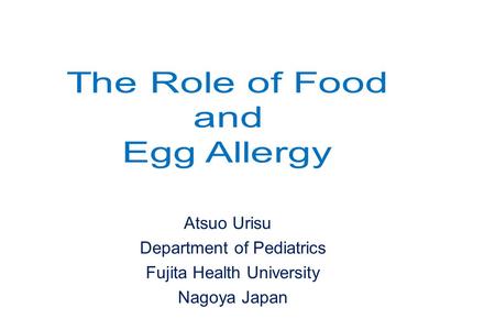 Atsuo Urisu Department of Pediatrics Fujita Health University Nagoya Japan.