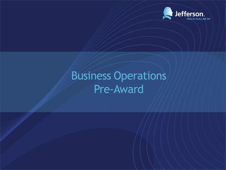 Business Operations Pre-Award. Confidential Disclosure Agreements (CDA)/ Non-Disclosure Agreements (NDA)