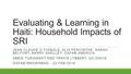 Evaluating & Learning in Haiti: Household Impacts of SRI JEAN CLAUDE O FIGNOLE, ALIX PERCINTHE, SARAH BELFORT, BARRY SHELLEY, OXFAM AMERICA ABBIE TURIANSKY.