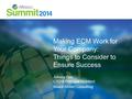 Making ECM Work for Your Company: Things to Consider to Ensure Success Johnny Gee CTO & Principal Architect Beach Street Consulting.