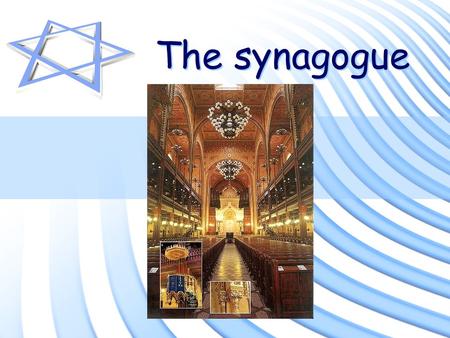 The synagogue. In pairs… Discuss where you have been that has been special to you? Explain why is was so special to you BE READY TO FEED BACK IN 3 MINUTES!!