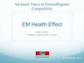 EM Health Effect Aprile Cosimo Professor Rachidi-Haeri Farhad 26 th November 2013 Advanced Topics in ElectroMagnetic Compatibility.