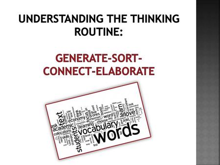 The Value of Intentional Vocabulary Instruction in the Middle Grades 1.Select a sentence from the article that took your thinking in new directions. 2.Select.