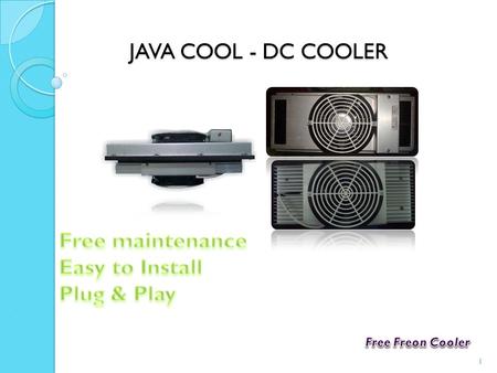 JAVA COOL - DC COOLER 1. √Background The Battery Heat: 2.