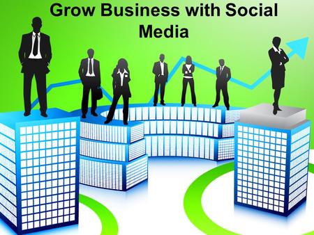 Grow Business with Social Media. Sustaining a strong social media optimization existence takes a bunch of work. The payoff can be unbelievable, however.