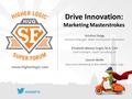 Drive Innovation: Marketing Masterstrokes Kristina Twigg Assistant Manager, Water Environment Federation Elizabeth Weaver Engel, M.A. CAE Chief Strategist,