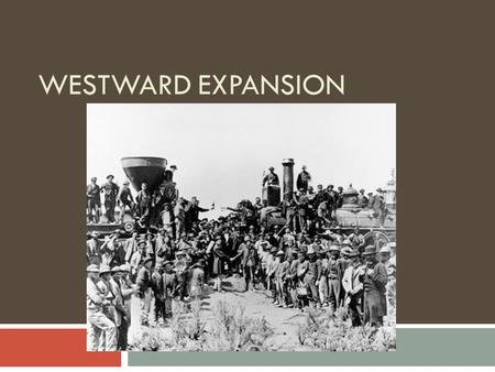 Westward Expansion.