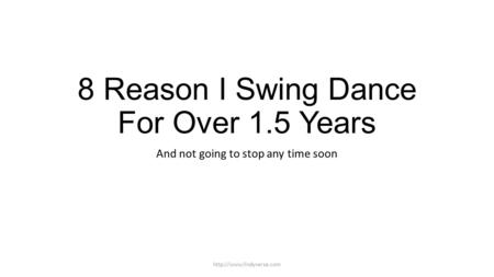 8 Reason I Swing Dance For Over 1.5 Years And not going to stop any time soon