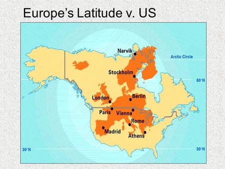 Europe’s Latitude v. US. Average Annual Precipitation.