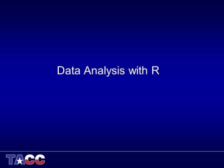 Data Analysis with R. Many data mining methods are also supported in R core package or in R modules –Kmeans clustering: Kmeans() –Decision tree: rpart()