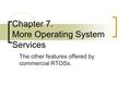 Chapter 7. More Operating System Services