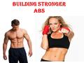 Building Stronger Abs. Resistance Training Takes you to your Comfort Zone People love to exercise besides taking part in traditional fitness workouts.