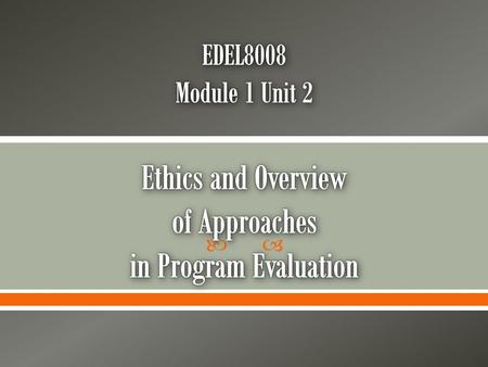 .  Evaluators are not only faced with methodological challenges but also ethical challenges on a daily basis.