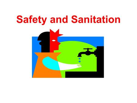 Safety and Sanitation. TYPES of ACCIDENTS and INJURIES Cuts Falls Burns Electrical Choking Other.