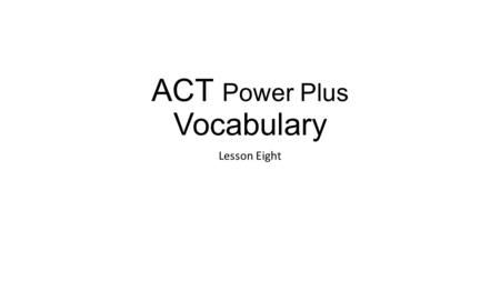 ACT Power Plus Vocabulary Lesson Eight. deride – (v.) to ridicule; to mock The unpopular professor derided students who made mistakes. Synonyms scorn.