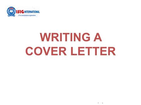 WRITING A COVER LETTER. What is a cover letter? A cover letter is a short letter that introduces your resume to the company you are applying to work for.