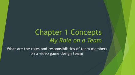 Chapter 1 Concepts My Role on a Team