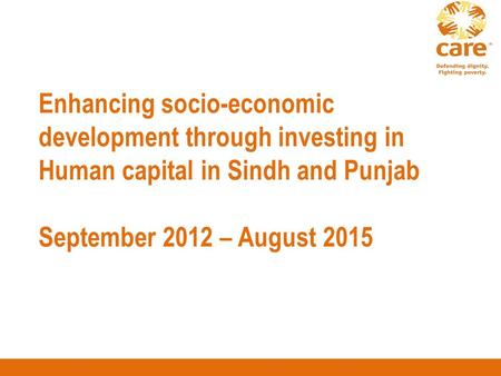 Enhancing socio-economic development through investing in Human capital in Sindh and Punjab September 2012 – August 2015.