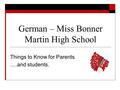 German – Miss Bonner Martin High School Things to Know for Parents ….and students.