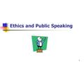 1 Ethics and Public Speaking. 2 Ethical Obligations of Public Speakers Present evidence truthfully Reveal sources responsibly Distinguish between opinion.