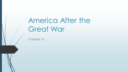 America After the Great War Chapter 12. Wilson’s Leftovers  19 th Amendment  U.S. didn’t join the League of Nations  His hero image increased immigration.