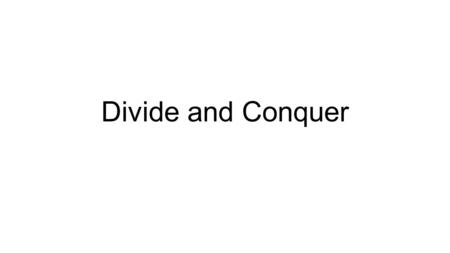 Divide and Conquer. Problem Solution 4 Example.