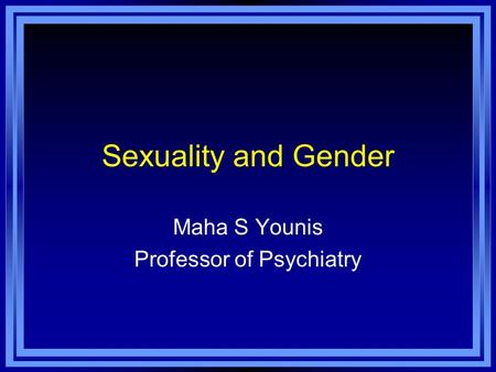 Maha S Younis Professor of Psychiatry