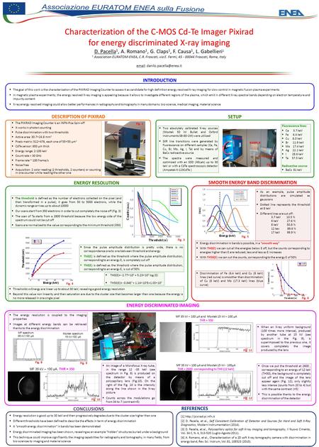 DESCRIPTION OF PIXIRAD  The PIXIRAD Imaging Counter is an INFN-Pisa Spin-off  It works in photon counting  Pulse discrimination with two thresholds.