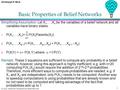 Christoph F. Eick Dr. Eick: Additional Transparencies Belief Networks 1 Basic Properties of Belief Networks Simplifying Assumption: Let X 1,…,X n be the.