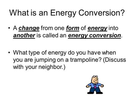 What is an Energy Conversion?