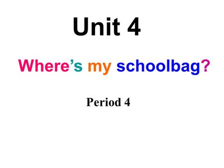 Unit 4 Where’s my schoolbag? Period 4. 1. 英语书在收音机下面。 2. 尺子在床上。 3. 笔记本在书柜里的模型飞机下面。 4. 磁带在录音机里面。 The English books are under the radio. The ruler is on.