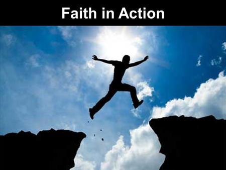 Faith in Action “I have not come to bring peace but a sword”