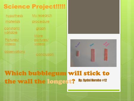 Which bubblegum will stick to the wall the longest?