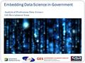 Embedding Data Science in Government