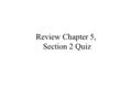 Review Chapter 5, Section 2 Quiz. The Bear and the Two Travelers TWO MEN were traveling together, when a Bear suddenly met them on their path. One of.