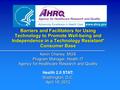 Barriers and Facilitators for Using Technology to Promote Well-being and Independence in a Technology Resistant* Consumer Base Kevin Chaney, MGS Program.