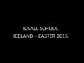 IDSALL SCHOOL ICELAND – EASTER 2015. Travel Company? Depends on which one is the most competitive! Flight prices are not released until 330 days before.