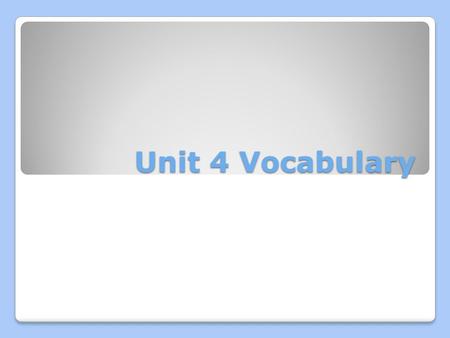 Unit 4 Vocabulary. Precinct Textbook Definition: The smallest unit of election administration; a voting district My Definition: Smallest election unit.