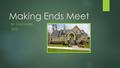 Making Ends Meet BY: SAM ZAISER 2015. GPA (grade point average) = 3.42  Career Option Schedule:  3.42 Gradate  1. Engineer  2. Pilot  3. Meteorologist.