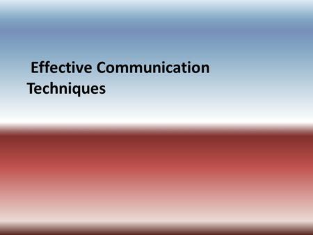 Effective Communication Techniques. Interest Approach Give each student a copy of a relevant news article. Explain the importance of skimming and scanning.