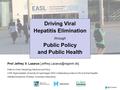 1 - InfoHep webinar, 25 April Prof Jeffrey V. Lazarus Editor-in-Chief, Hepatology, Medicine and Policy CHIP,