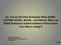 Copyright © 2008, SAS Institute Inc. All rights reserved. SAS and all other SAS Institute Inc. product or service names are registered trademarks or trademarks.