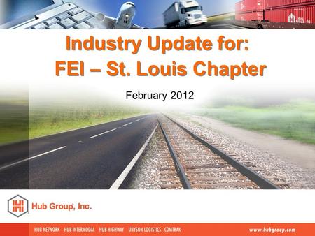 Industry Update for: FEI – St. Louis Chapter February 2012.