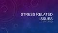 STRESS RELATED ISSUES HEALTH – MR. TAYLOR. FACTORS BEYOND OUR CONTROL AFFECTING HEALTH 1. __________- heredity factors 2. ______________ - type of family,