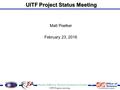 Thomas Jefferson National Accelerator Facility Page 1 UITF Progress meeting UITF Project Status Meeting Matt Poelker February 23, 2016.