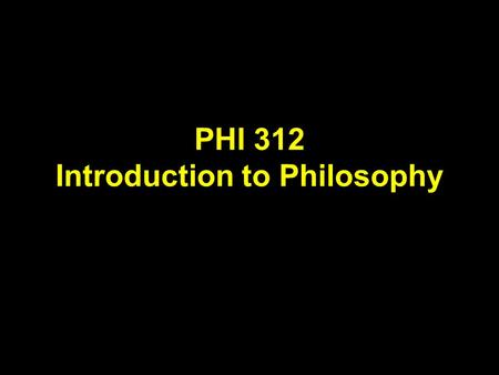 PHI 312 Introduction to Philosophy. Plato Student of Socrates. Founded the Academy in Athens.