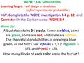 WDYE? 3.4: Simulations Learning Target: I will design a simulation to find experimental probabilities. HW: Complete the WDYE Investigation 3.4 p. 12 and.